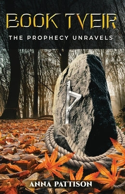 Book Tveir: The Prophecy Unravels by Pattison, Anna