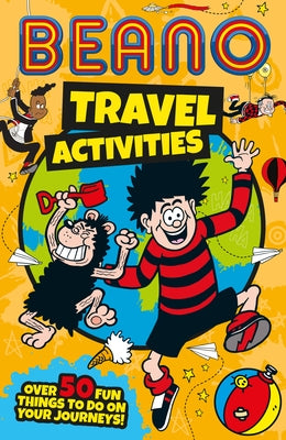 Beano Travel Activities: Over 50 Fun Things to Do on Your Journeys! by Beano