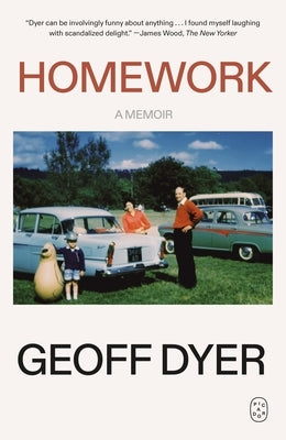 Homework: A Memoir by Dyer, Geoff