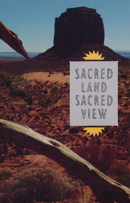 Sacred Land, Sacred View: Navajo Perceptions of the Four Corners Region by McPherson, Robert S.