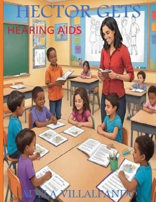 Hector Gets Hearing Aids by Villalpando, Adela
