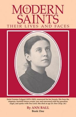 Modern Saints Book 1: Their Lives and Their Faces Volume 1 by Ball, Ann