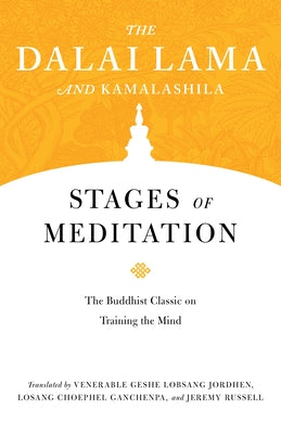 Stages of Meditation: The Buddhist Classic on Training the Mind by Lama, Dalai