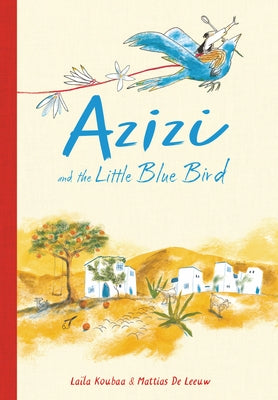 Azizi and the Little Blue Bird by Koubaa, LaÃ¯la