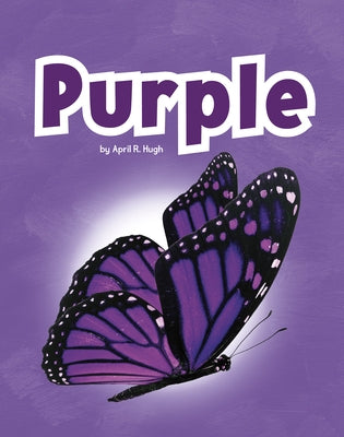 Purple by Hugh, April R.