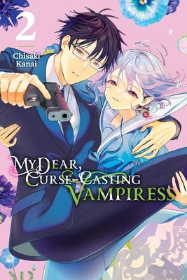 My Dear, Curse-Casting Vampiress, Vol. 2: Volume 2 by Kanai, Chisaki