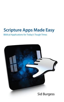 Scripture Apps Made Easy by Burgess, Sid