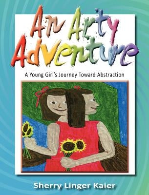 An Arty Adventure by Kaier, Sherry Linger