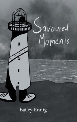 Savoured Moments by Ennig, Bailey