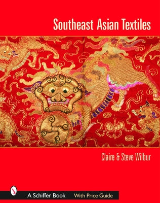 Southeast Asian Textiles by Wilbur