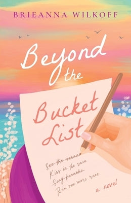Beyond the Bucket List by Wilkoff, Brieanna