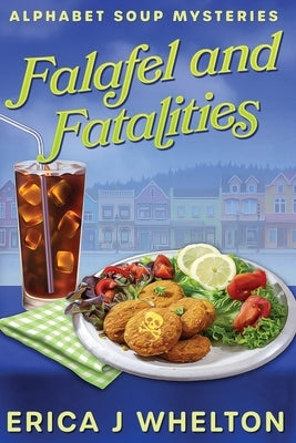 Falafel and Fatalities by Whelton, Erica J.