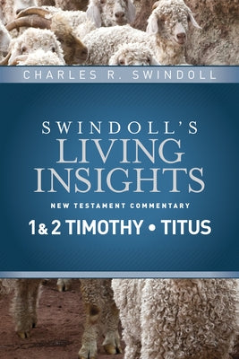 Insights on 1 & 2 Timothy, Titus by Swindoll, Charles R.