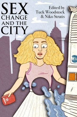 Sex Change and the City by Woodstock, Tuck
