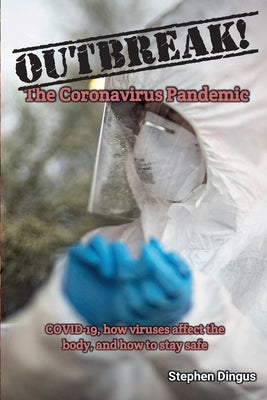 Outbreak! The Coronavirus Pandemic by Dingus, Stephen