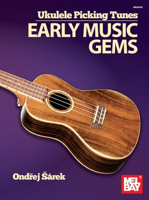 Ukulele Picking Tunes - Early Music Gems by Sarek, Ondrej