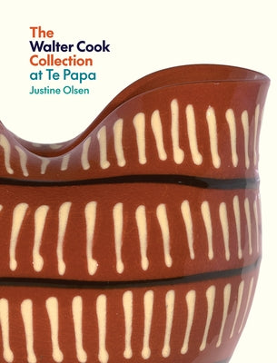 Towards Modernism: The Walter Cook Collection at Te Papa by Olsen, Justine