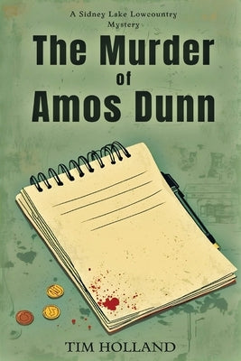 The Murder of Amos Dunn by Holland, Tim