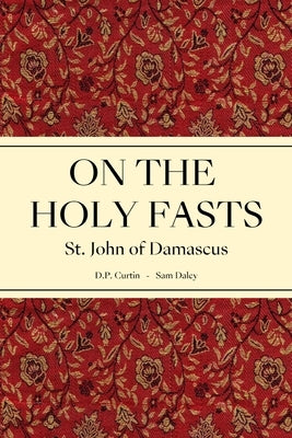 On the Holy Fasts by St John of Damascus