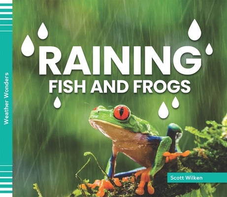 Raining Fish and Frogs by Wilken, Scott