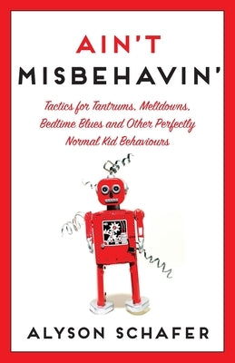 Ain't Misbehavin': Tactics for Tantrums by Schafer, Alyson