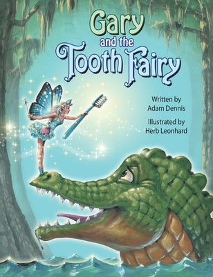 Gary and the Tooth Fairy by Dennis, Adam