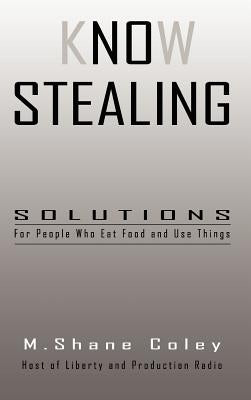 Know Stealing by Coley, M. Shane