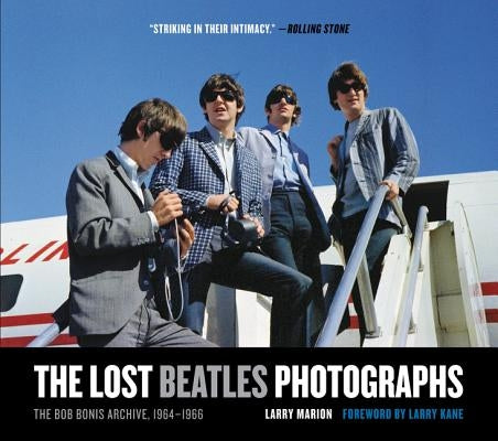 The Lost Beatles Photographs: The Bob Bonis Archive, 1964-1966 by Marion, Larry