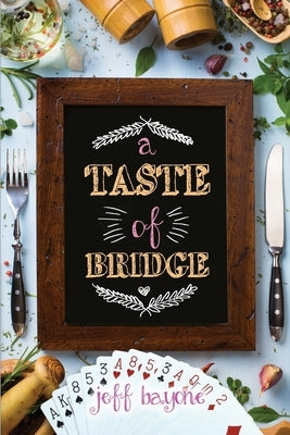 A Taste of Bridge by Bayone, Jeff