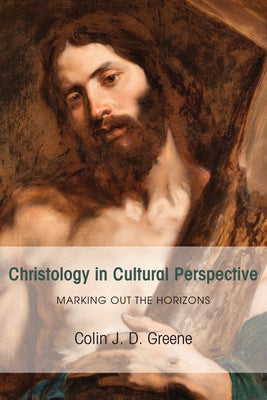 Christology in Cultural Perspective by Greene, Colin J. D.