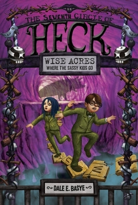 Wise Acres: The Seventh Circle of Heck by Basye, Dale E.