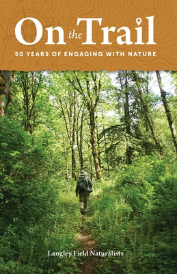 On the Trail: 50 Years of Engaging with Nature by Field Naturalists, The Langley