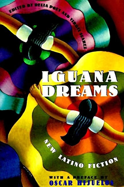 Iguana Dreams: New Latino Fiction by Poey, Delia
