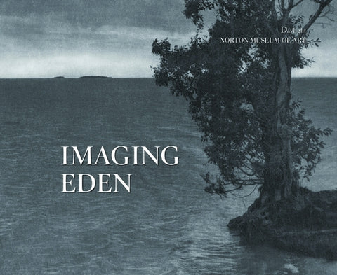 Imaging Eden: Photographers Discover the Everglades by Wride, Tim B.