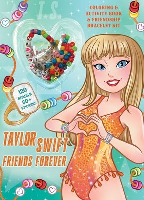 Taylor Swift Friends Forever Coloring & Activity Book with Friendship Bracelet Kit by Foerster, Delaney