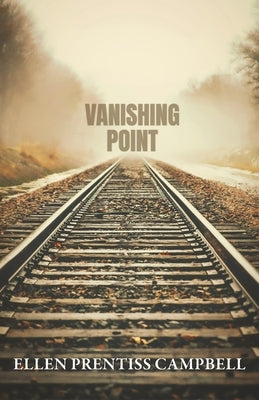 Vanishing Point by Prentiss Campbell, Ellen