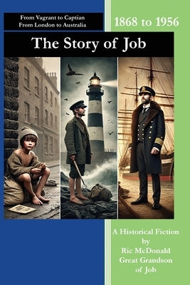 The Story of Job: The story of the life of Job Augustus Symonds by McDonald, Ric L.