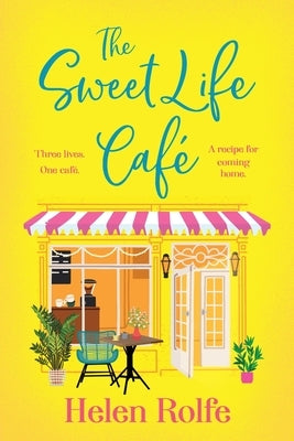 The Sweet Life Cafe by Rolfe, Helen