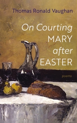 On Courting Mary after Easter by Vaughan, Thomas Ronald