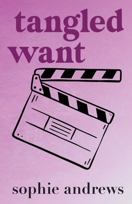 Tangled Want: Special Edition by Andrews, Sophie