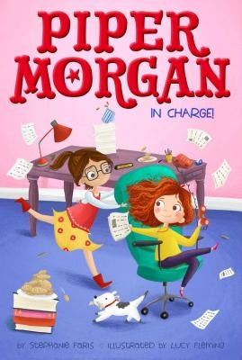 Piper Morgan in Charge! by Faris, Stephanie