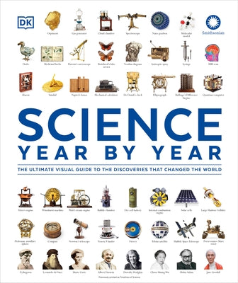Science Year by Year: The Ultimate Visual Guide to the Discoveries That Changed the World by DK