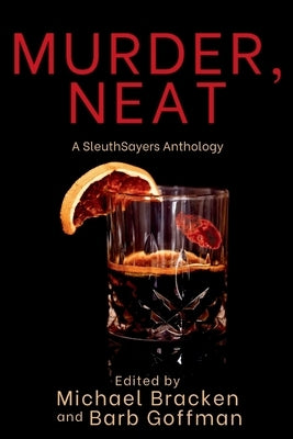 Murder, Neat: A SleuthSayers Anthology by Bracken, Michael