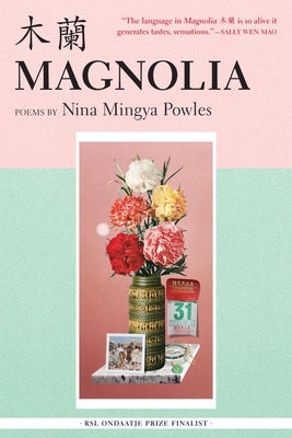 Magnolia: Poems by Powles, Nina Mingya