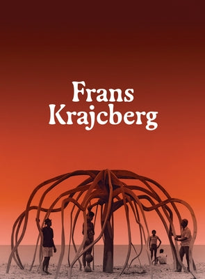 Frans Krajcberg: Rediscovering the Tree by Krajcberg, Frans