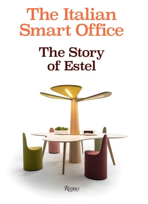 The Italian Smart Office: The Story of Estel by Piazza, Mario