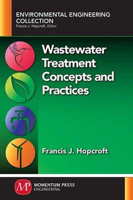 Wastewater Treatment Concepts and Practices by Hopcroft, Francis