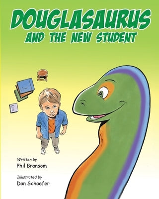 Douglasaurus and the New Student by Bransom, Phil