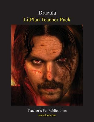 Litplan Teacher Pack: Dracula by Woodward, Susan R.
