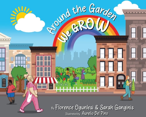 Around the Garden We Grow by Ogunlesi, Florence